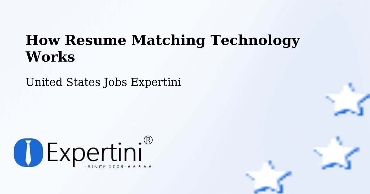 How Resume Matching Technology Works - United States Jobs Expertini